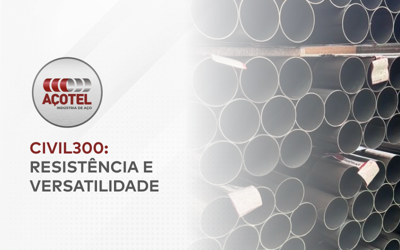Civil 300 Aço Açotel