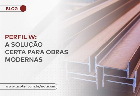 Perfil W Açotel Solução Obra modernas