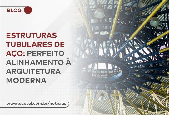 Estruturas tubulares aço arquitetura
